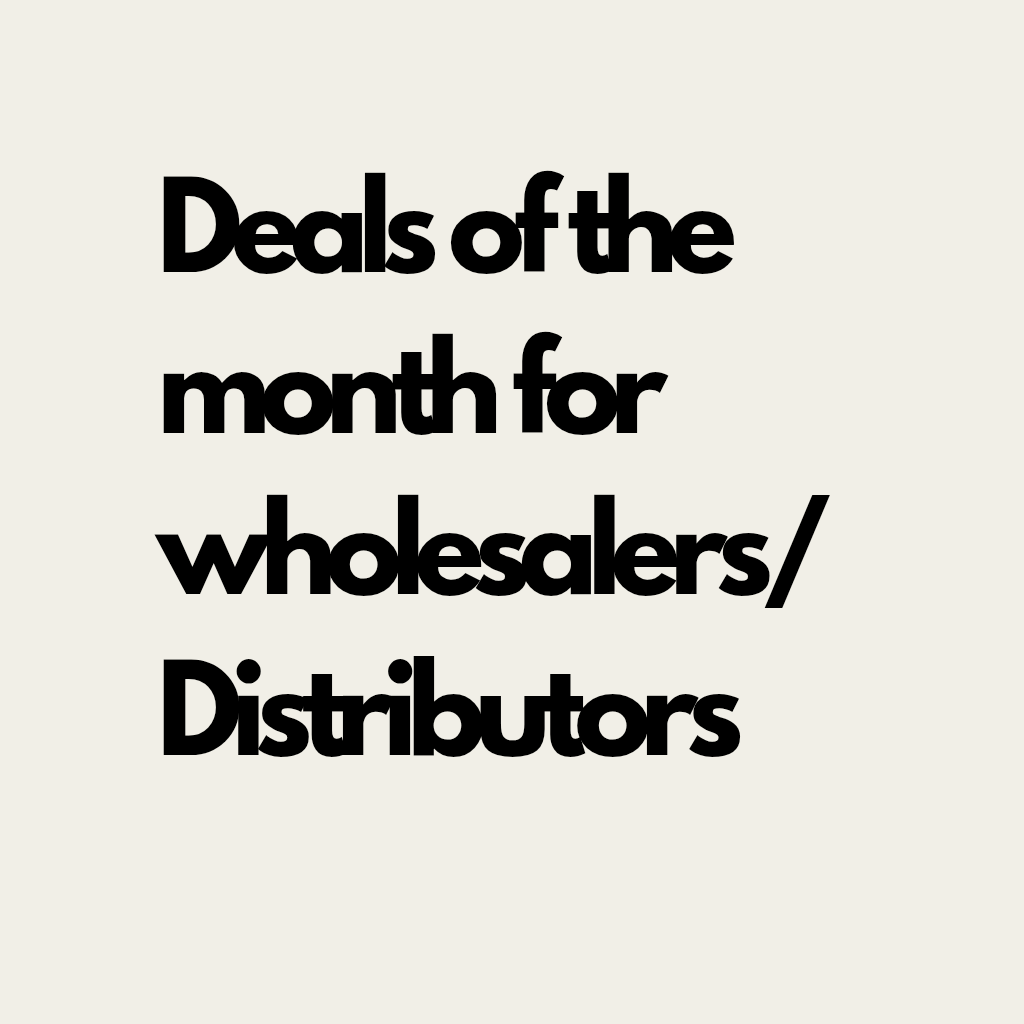 Deals Of the Month for Wholesalers/ Distributors